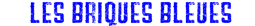 Briques Bleues